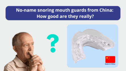 No-name snoring mouth guards from China: How good are they really?