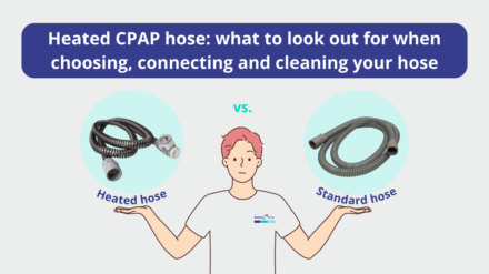 Heated CPAP hose: what to look out for when choosing, connecting and caring for your hose
