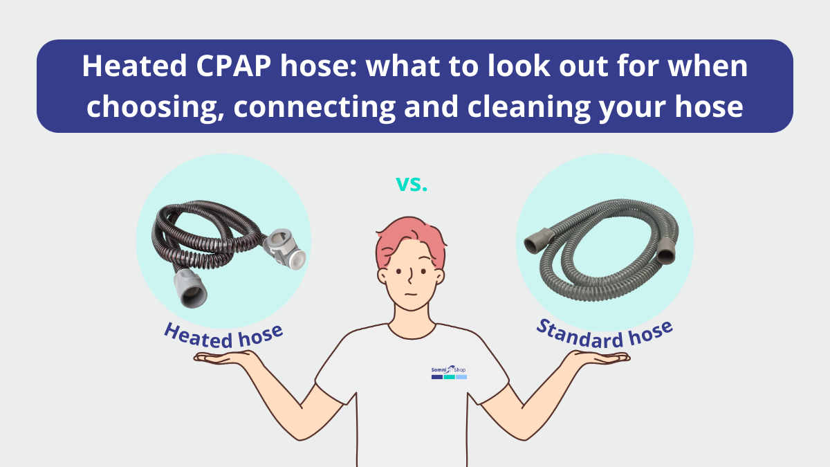 Heated CPAP hose: what to look out for when choosing, connecting and caring for your hose